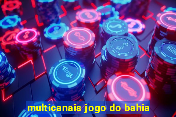 multicanais jogo do bahia